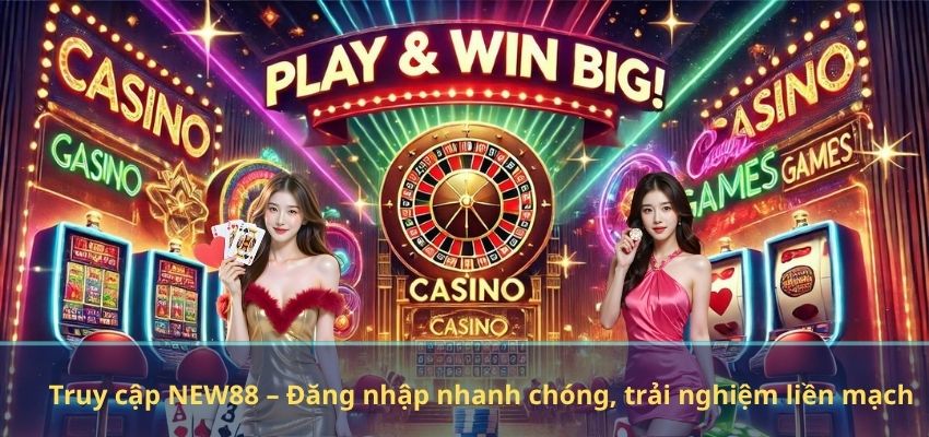 NEW88 Truy cập NEW88 – Đăng nhập nhanh chóng, trải nghiệm liền mạch